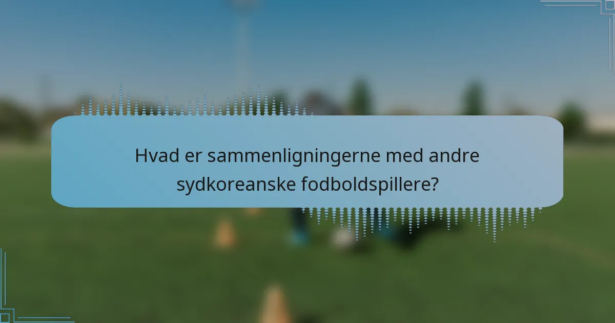 Hvad er sammenligningerne med andre sydkoreanske fodboldspillere?